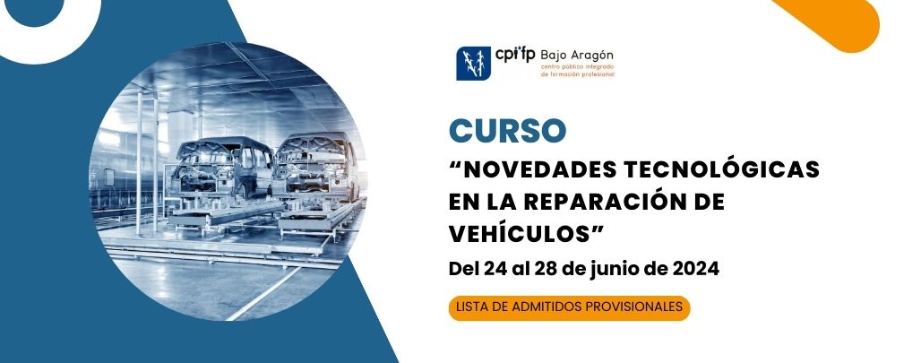 Lista PROVISIONAL de admitidos al curso “Novedades Tecnológicas en la Reparación de Vehículos” en el CPIFP Bajo Aragón